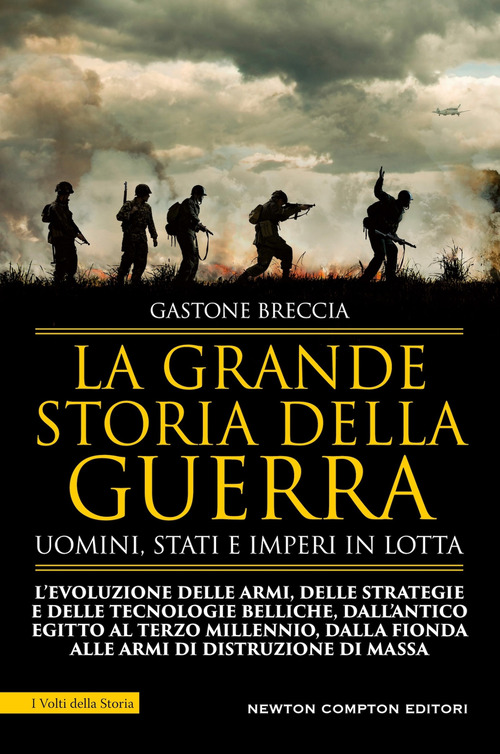 La grande storia della guerra. Uomini, Stati e imperi in lotta