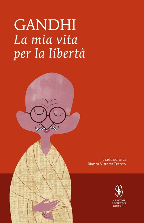 La mia vita per la libertà. L'autobiografia del profeta della non-violenza