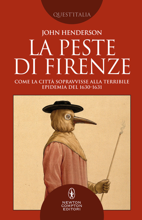 La peste di Firenze. Come la citt&agrave; sopravvisse alla terribile epidemia del 1630-1631