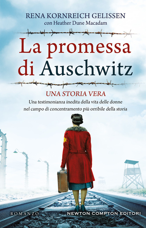 La promessa di Auschwitz. Una testimonianza inedita della vita delle donne nel campo di concentramento pi&ugrave; orribile della storia