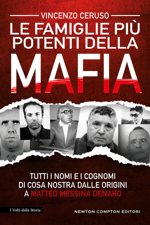 Le famiglie pi&ugrave; potenti della mafia. Tutti i nomi e i cognomi di Cosa Nostra dalle origini a Matteo Messina Denaro