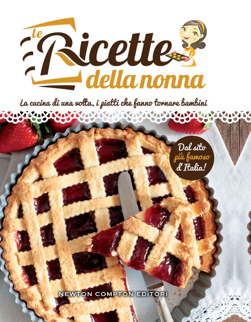 Le ricette della nonna. Il mio ricettario di casa. Per raccogliere le mie ricette pi&ugrave; buone