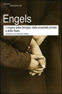 L'origine della famiglia, della propriet&agrave; privata e dello Stato