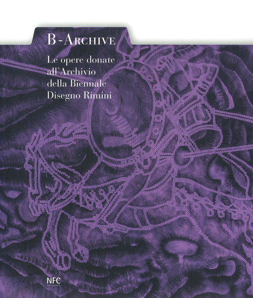 B-archive. Le opere donate all'Archivio della Biennale Disegno Rimini