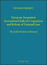 European integration. International judicial cooperation and reform of national law. The judicial system in Romania