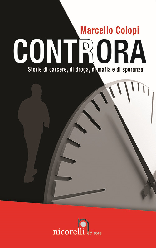 Controra. Storie di carcere, di droga, di mafia e di speranza