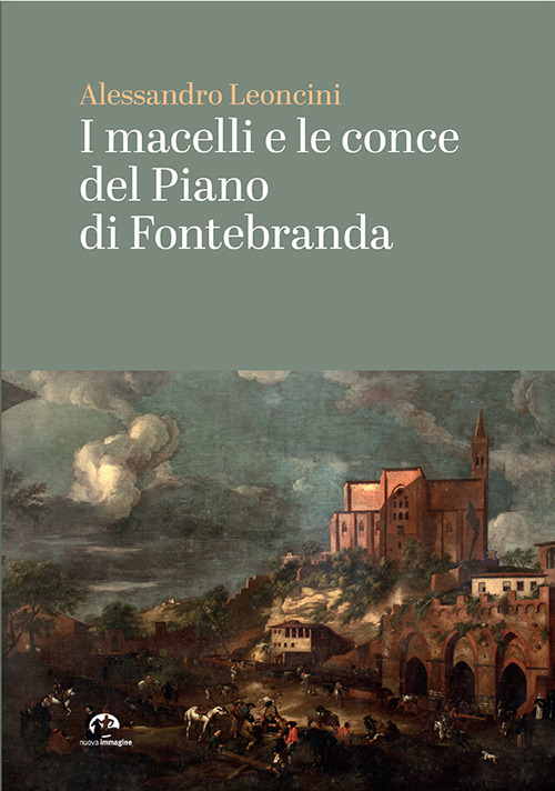 I macelli e le conce del Piano di Fontebranda