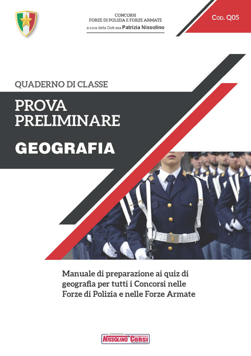 Prova preliminare. Geografia. Manuale di preparazione ai quiz di geografia per tutti i concorsi nelle forze di polizia e nelle forze armate