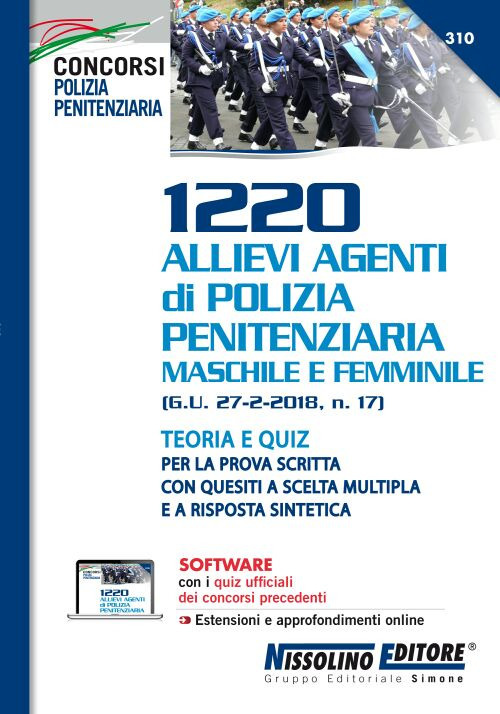 1220 allievi agenti di polizia penitenziaria maschile e femminile (G. U. 27-2-2018, n. 17). Teoria e quiz per la prova scritta con quesiti a scelta multipla e a risposta sintetica