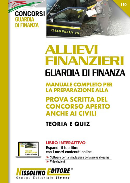 Allievi finanzieri. Guardia di finanza. Manuale completo per la preparazione alla prova scritta del concorso aperto anche ai civili. Teoria e quiz
