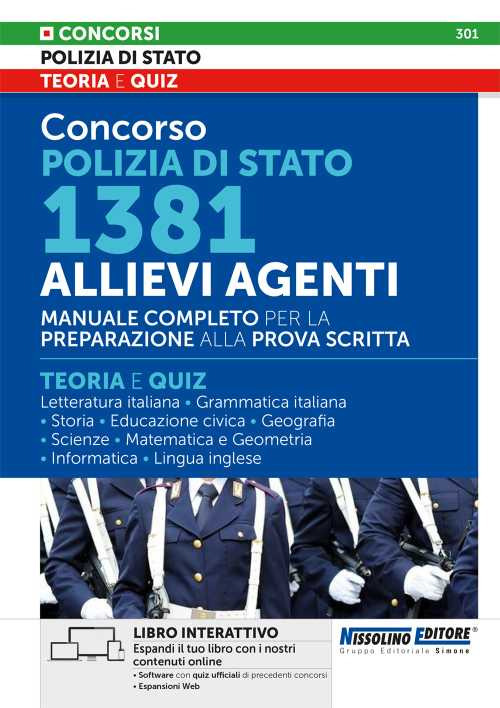 Concorso Polizia di Stato 1381 Allievi Agenti. Manuale Completo per la preparazione alla prova scritta. Teoria e Quiz
