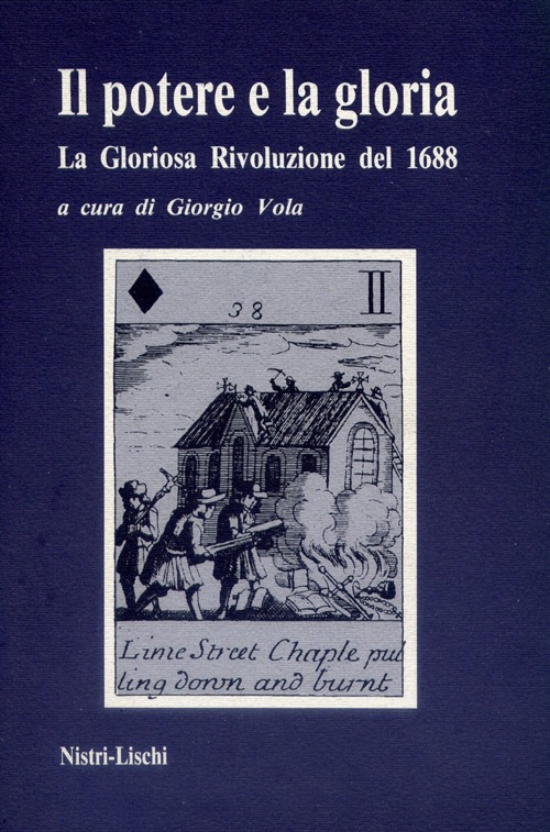 Il potere e la gloria. La gloriosa rivoluzione del 1688