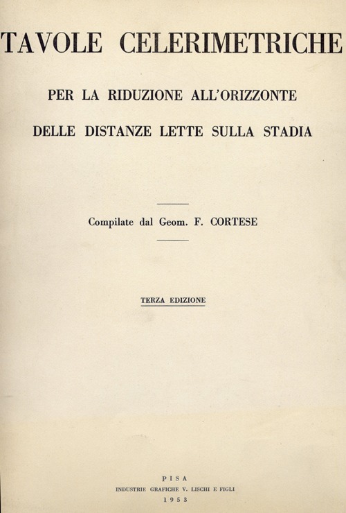 Tavole celerimetriche per la riduzione all'orizzonte delle distanze lette sulla stadia
