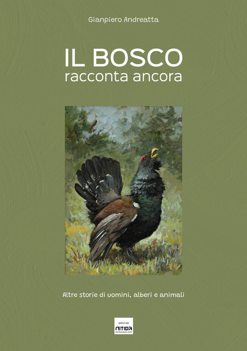 Il bosco racconta ancora. Altre storie di uomini, alberi e animali
