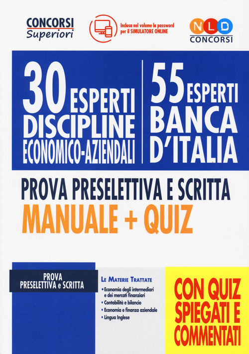 30 esperti discipline economico-aziendali (55 esperti Banca d'Italia). Prova preselettiva e scritta. Manuale + quiz