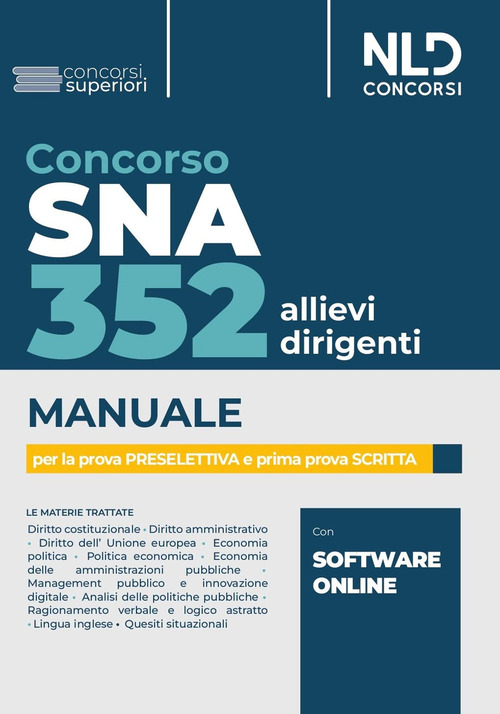 Concorso 352 allievi dirigenti SNA. Manuale per la prova preselettiva e prima prova scritta