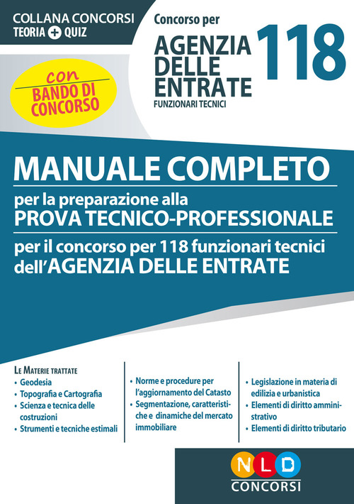 Concorso per 118 funzionari tecnici Agenzia delle Entrate. Manuale completo per la preparazione alla prova tecnico-professionale