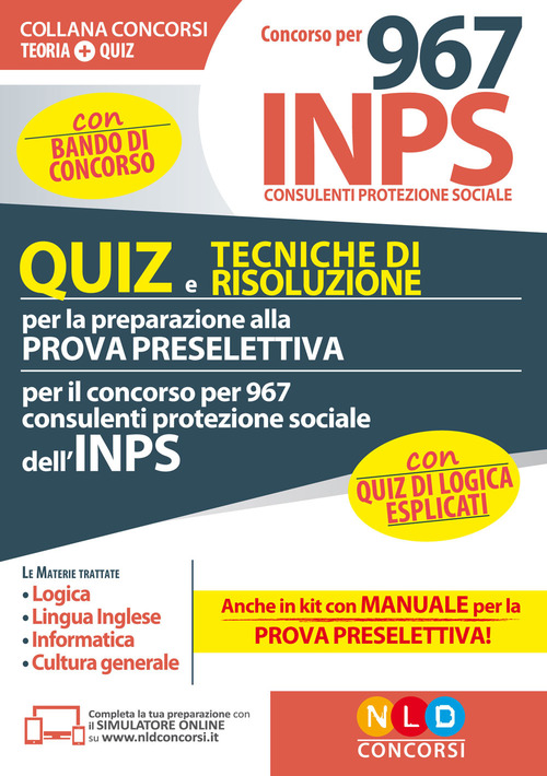 Concorso per 967 consulenti protezione sociale INPS. Quiz e tecniche di risoluzione per la preparazione alla prova preselettiva