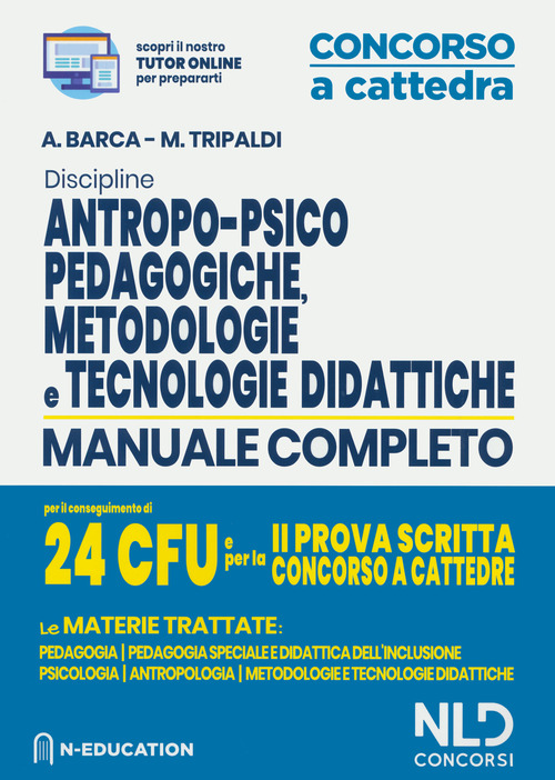 Discipline antropo-psico-pedagogiche, metodologie e tecnologie didattiche. Manuale completo per il conseguimento di 24 CFU e pela 2ª prova scritta concorso a cattedre