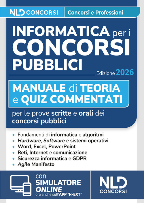 Informatica per i concorsi pubblici 2026. Manuale di teoria e quiz commentati per tutte le prove di informatica dei concorsi