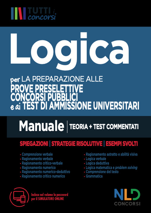 Manuale di logica per la preparazione alle prove preselettive dei concorsi pubblici e ai test di ammissione universitari