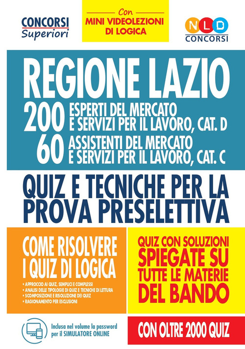 Regione Lazio. 200 esperti del mercato e servizi per il lavoro, cat. D; 60 assistenti del mercato e servizi per il lavoro, cat. C. Quiz e tecniche per la prova preselettiva