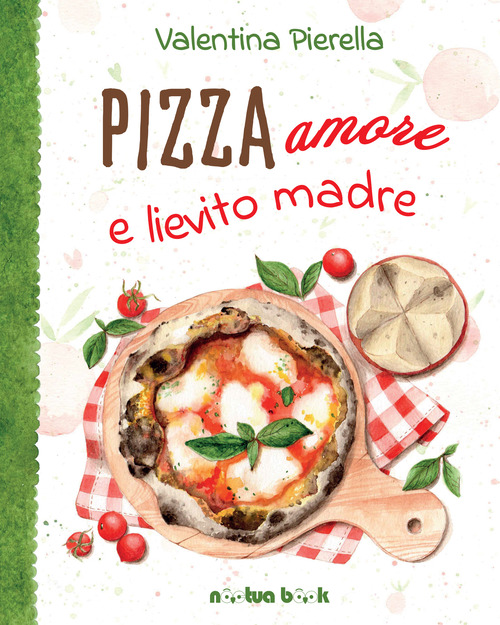 Pizza amore e lievito madre
