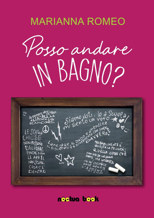 Posso andare in bagno?. Storia di una sedicenne a tre quarti in un anno a met&agrave;