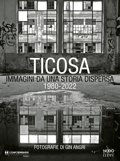 Ticosa. Immagini da una storia dispersa