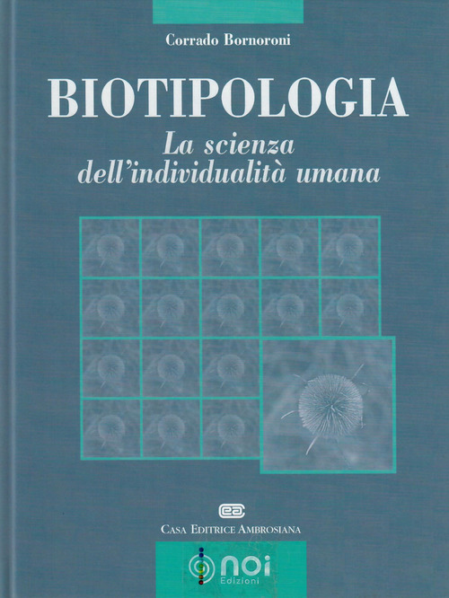 Biotipologia. La scienza dell'individualit&agrave; umana