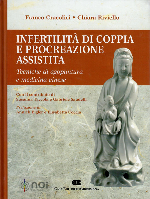 Infertilità di coppia e procreazione assistita. Tecniche di agopuntura e medicina cinese