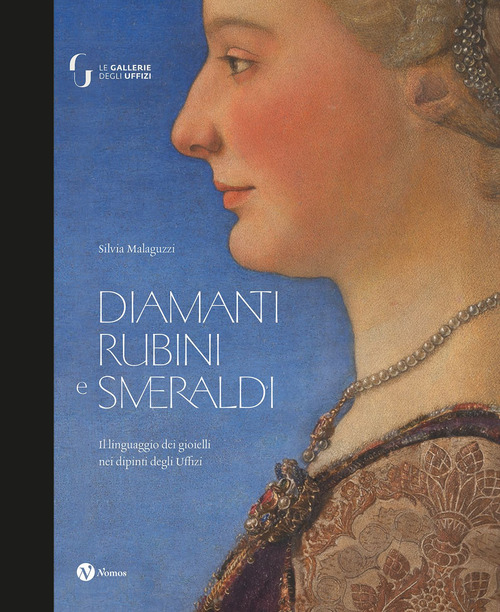 Diamanti rubini e smeraldi. Il linguaggio dei gioielli nei dipinti degli Uffizi