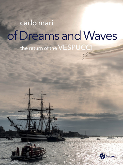 Of dreams and waves. The return of the Vespucci