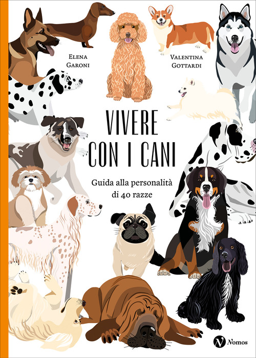 Vivere con i cani. Guida alla personalità di 40 razze
