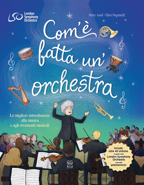 Com'&egrave; fatta un'orchestra. La migliore introduzione alla musica e agli strumenti musicali