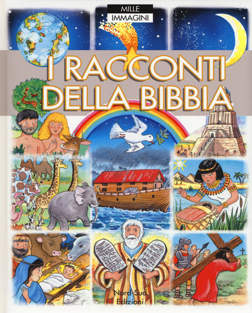 I raccconti della Bibbia. Mille immagini
