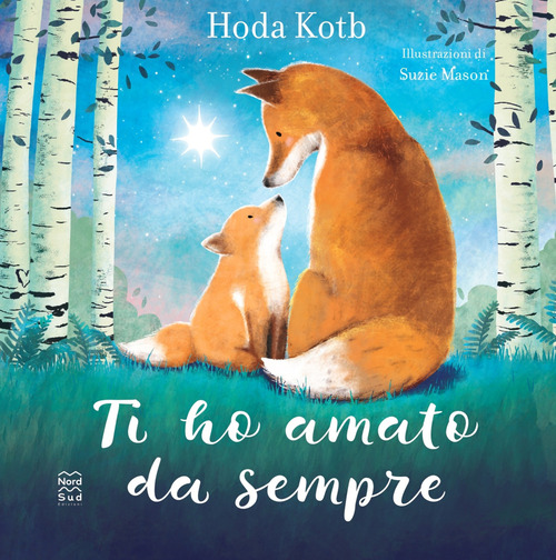 Ti ho amato da sempre. L'amore pi&ugrave; grande &egrave; quello della mamma