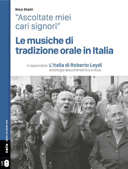 &laquo;Ascoltate miei cari signori&raquo;. Le musiche di tradizione orale in Italia