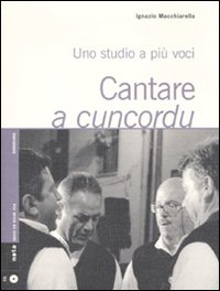 Cantare a cuncordu. Uno studio a più voci
