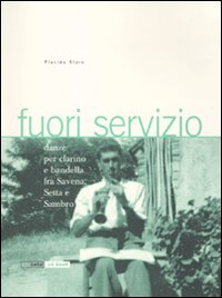 Fuori servizio. Danze per clarino e bandella fra Savena, Setta e Sambro