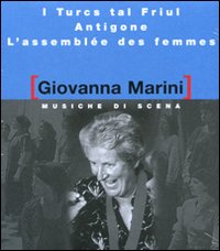 Musiche di scena: I Turcs tal Friul-Antigone-L'assemblée des femmes
