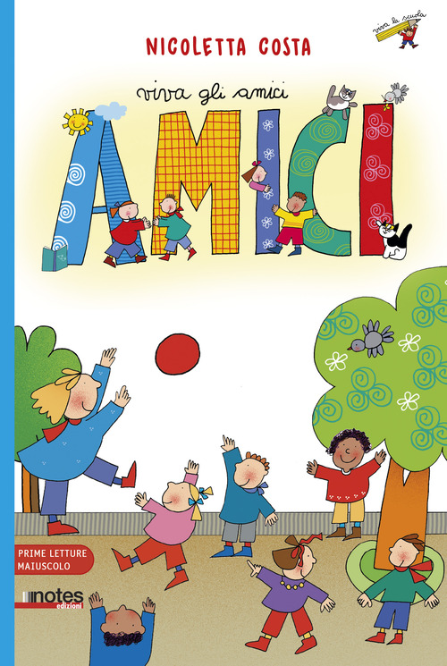 Viva gli amici. Prime letture maiuscolo. Ediz. ad alta leggibilit&agrave;