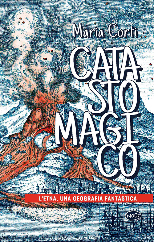 Catasto magico. L'Etna, una geografia fantastica
