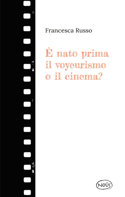 &Egrave; nato prima il voyeurismo o il cinema?