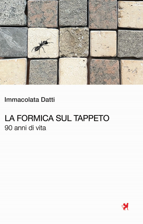 La formica sul tappeto. 90 anni di vita