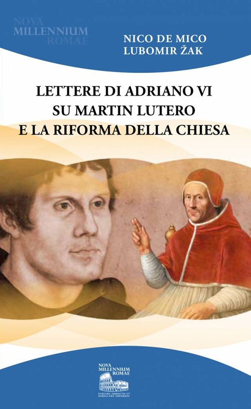 Lettere di Adriano VI su Martin Lutero e la Riforma della Chiesa