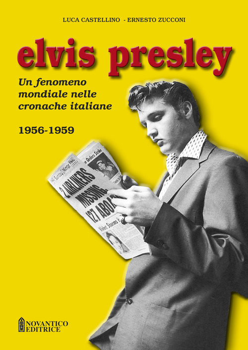 Elvis Presley. Un fenomeno mondiale nelle cronache italiane