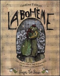 La Boh&egrave;me. Una piccola storia sull'immortalit&agrave; dell'amore e dell'amicizia