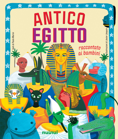 Antico Egitto. Raccontato ai bambini
