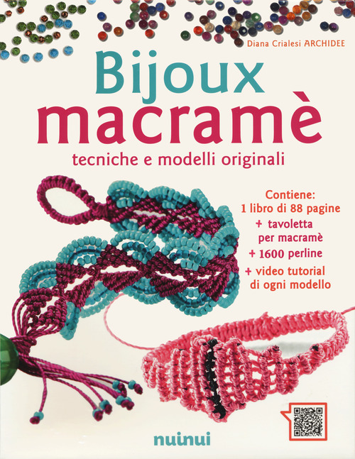 Bijoux macramé. Tecniche e modelli originali